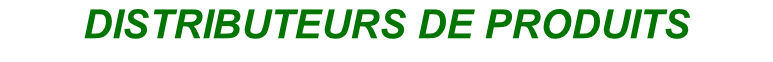 DISTRIBUTEURS DE PRODUITS