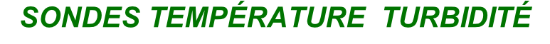 SONDES TEMPÉRATURE  TURBIDITÉ