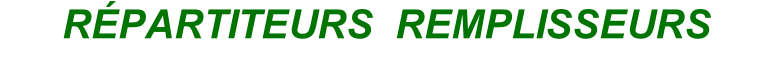 RÉPARTITEURS  REMPLISSEURS